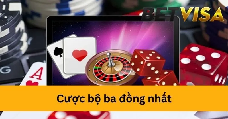 Cược bộ ba đồng chất