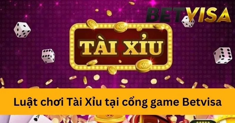 Luật chơi tài xỉu tại Betvisa đơn giản